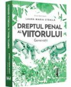Dreptul penal al viitorului. Generatii - Laura Maria Stanila (ISBN: 9786063911279)