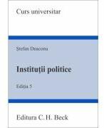 Institutii politice. Editia 5 - Stefan Deaconu (ISBN: 9786061812295)