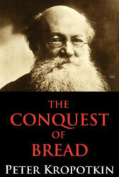 Conquest of Bread - Peter Kropotkin (2012)