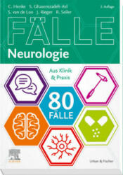80 Fälle Neurologie - Simone Loo, Johannes Rieger, Rebecca Seiler, Solmaz Ghasemzadeh-Asl (ISBN: 9783437415524)