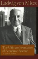 Ultimate Foundation of Economic Science - Ludwig Mises (2006)