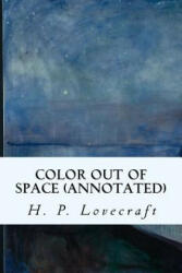 Color Out of Space (annotated) - H P Lovecraft (ISBN: 9781522988236)