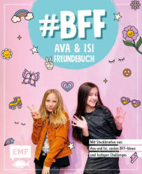 #BFF - Ava & Isi - Das Freundebuch der beliebten Social-Media-Stars - Hey Isi (ISBN: 9783745912784)