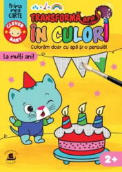 Transforma apa in culori. La multi ani! (ISBN: 9789735076702)