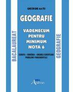 Geografie. Bacalaureat. Vademecum pentru minimum nota 6 - Gheorghe Matei (ISBN: 9786067651508)