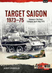 Target Saigon 1973-1975 Volume 4 - Albert Grandolini (ISBN: 9781804512494)