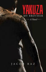 Yakuza My Brother - Jacob Raz (ISBN: 9781482853032)