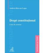 Drept constitutional. Caiet de seminar - Andrei-Razvan Lupu (ISBN: 9786061812332)