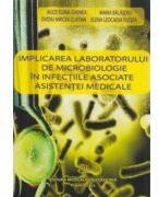 Implicarea laboratorului de microbiologie in infectiile asociate asistentei medicale - Ovidiu Zlatian (ISBN: 9789731063676)