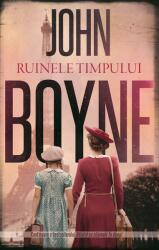 Ruinele timpului - John Boyne (ISBN: 9786060067801)
