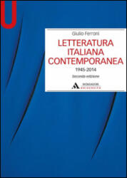 Letteratura italiana contemporanea 1945-2014 - Giulio Ferroni (ISBN: 9788861843974)