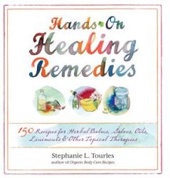 Hands-on Healing Remedies - Stephanie L Tourles (2012)