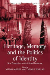 Heritage, Memory and the Politics of Identity - WHELAN (ISBN: 9781138248342)