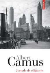 Jurnale de calatorie - Albert Camus (ISBN: 9789734691005)