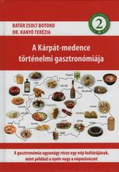 A Kárpát-medence történelmi gasztronómiája 2 (ISBN: 9786158136068)