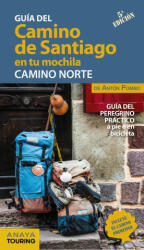 El Camino de Santiago en tu mochila. Camino Norte - ANTON POMBO RODRIGUEZ (2021)