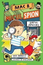 Mac B. Micul spion 2. Jaful imposibil - Mac Barnett (ISBN: 9786060866015)
