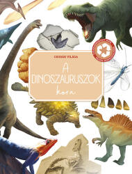 Csodák világa A dinoszauruszok kora (ISBN: 9786155566899)