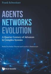 Agents Networks Evolution: A Quarter Century of Advances in Complex Systems (ISBN: 9789811267819)