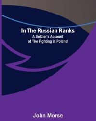 In the Russian Ranks; A Soldier's Account of the Fighting in Poland (ISBN: 9789356700192)