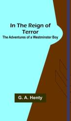 In the Reign of Terror; The Adventures of a Westminster Boy (ISBN: 9789356700123)