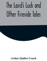 The Laird's Luck and Other Fireside Tales (ISBN: 9789356579583)