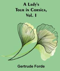A Lady's Tour in Corsica Vol. I (ISBN: 9789356579422)