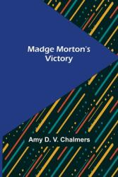 Madge Morton's Victory (ISBN: 9789356577107)