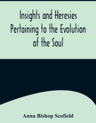 Insights and Heresies Pertaining to the Evolution of the Soul (ISBN: 9789356575721)
