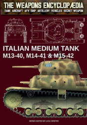 Italian Medium Tank M13-40, M14-41 & M15-42 - Luca Cristini (ISBN: 9788893278775)