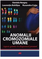 Anomalii cromozomiale umane - Daniela Neagos, Ruxandra Cretu (ISBN: 9786065871427)