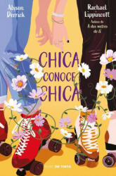Chica Conoce Chica / She Gets the Girl - Alyson Derrick (ISBN: 9788418050312)