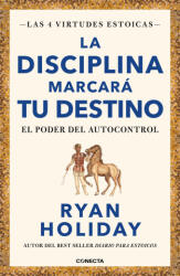 La Disciplina Marcará Tu Destino / Discipline Is Destiny: The Power of Self-Cont Rol (ISBN: 9788417992675)