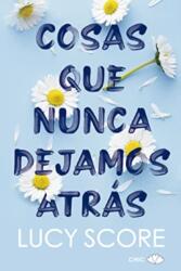Cosas Que Nunca Dejamos Atrás - Lucy Score (ISBN: 9788417972905)