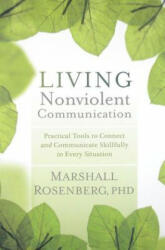 Living Nonviolent Communication - Marshall Rosenberg (2012)