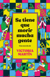 Se Tiene Que Morir Mucha Gente / Many People Have to Die - MARTÍN DE LA COVA, VICTORIA (ISBN: 9788401027215)