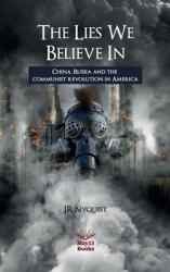 The Lies We Believe In: China Russia and the communist revolution in America (ISBN: 9786588248218)