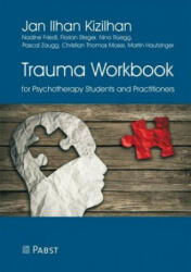 Trauma Workbook for Psychotherapy Students and Practitioners - Jan Ilhan Kizilhan, Nadine Friedl, Florian Steger, Nina Rüegg, Pascal Zaugg, Christian Thomas Moser, Martin Hautzinger (ISBN: 9783958534988)