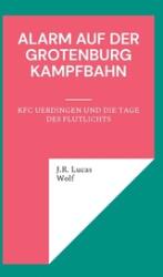 Alarm auf der Grotenburg Kampfbahn: KFC Uerdingen und die Tage des Flutlichts (ISBN: 9783756837984)
