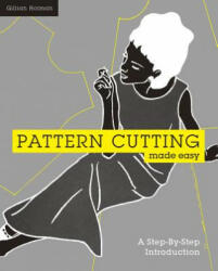 Pattern Cutting Made Easy - Gillian Holman (2013)