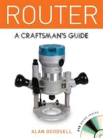 Router: A Craftsman's Guide (2013)