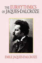 Eurhythmics of Jaques-Dalcroze - Emile Jaques-Dalcroze (2007)
