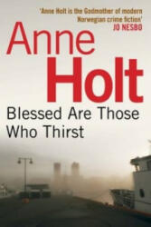 Blessed Are Those Who Thirst - Anne (Author) Holt (2013)