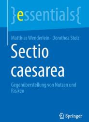 Sectio Caesarea: Gegenberstellung Von Nutzen Und Risiken (ISBN: 9783662662632)