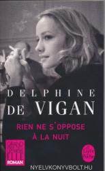 Delphine de Vigan: Rien ne s'oppose a la nuit (2013)