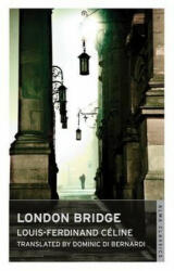 London Bridge - Louis-Ferdinand Celine (2012)