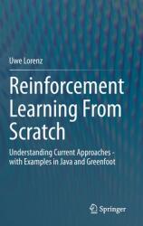 Reinforcement Learning from Scratch: Understanding Current Approaches - With Examples in Java and Greenfoot (ISBN: 9783031090295)