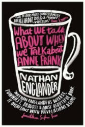 What We Talk About When We Talk About Anne Frank - Nathan Englander (2013)