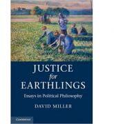 Justice for Earthlings: Essays in Political Philosophy - David Miller (2013)