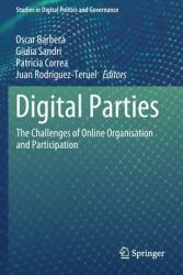 Digital Parties: The Challenges of Online Organisation and Participation (ISBN: 9783030786700)